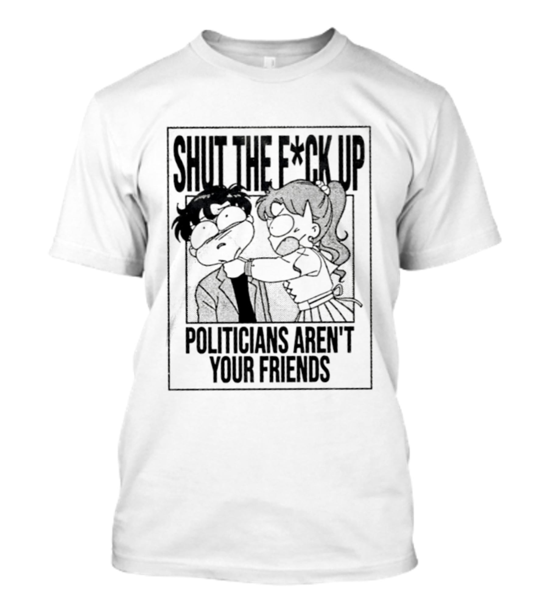 Makoto Kino Mamoru Chiba Shut The F Ck Up Politicians Aren't Your Friends T-Shirt