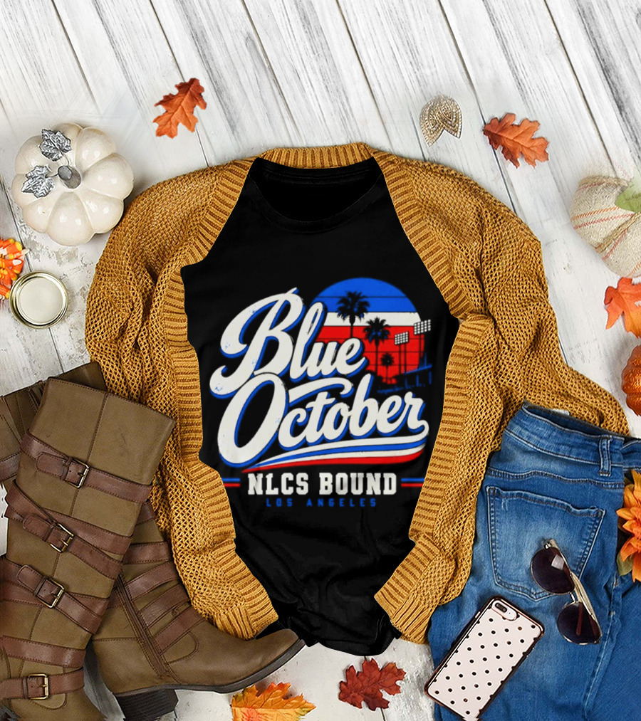 Blue October NLCS Bound Los Angeles Dodgers 2026 T-Shirt
