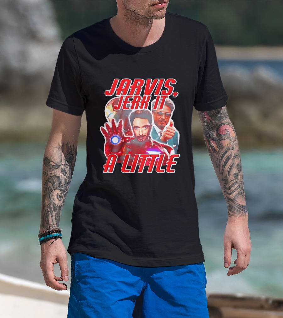 Jarvis Jerk It A Little Iron Man Tony Stark T-Shirt