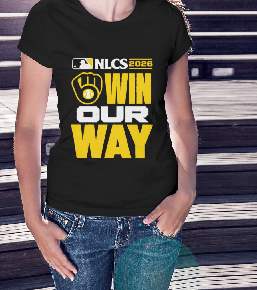 Milwaukee Brewers NLCS Win Our Way Baseball 2026 T-Shirt
