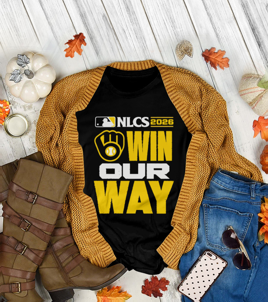 Milwaukee Brewers NLCS Win Our Way Baseball 2026 T-Shirt