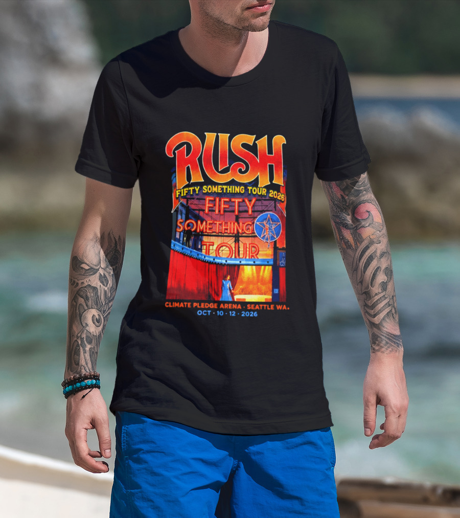 Rush Fifty Something Tour 2026 Climate Pledge Arena Seattle October 10 12 2026 T-Shirt