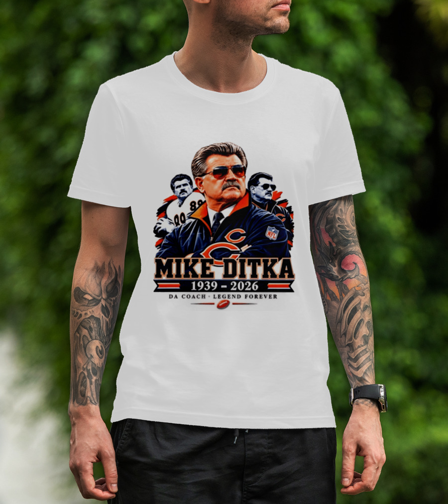 Mike Ditka Chicago Bears Da Coach Legend Forever 1939 2026 NFL T-Shirt