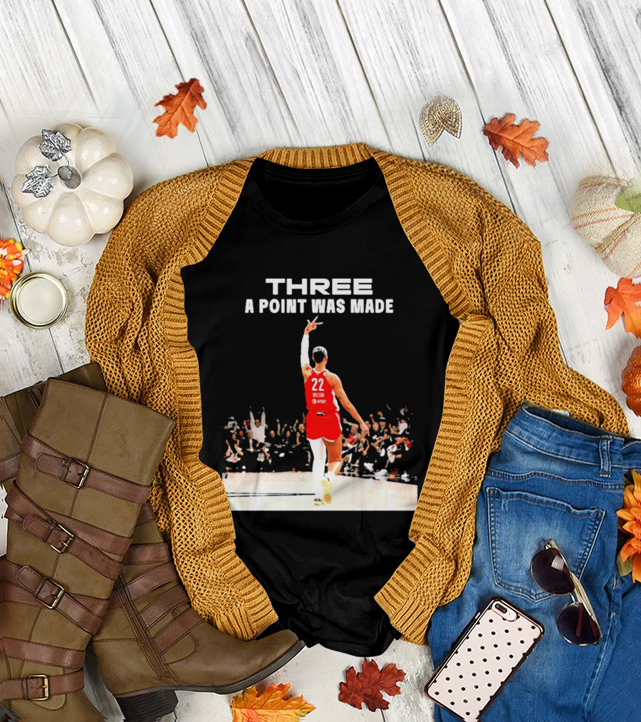 Three A Point Was Made A'ja Wilson 22 Las Vegas Aces WNBA Victory T-Shirt