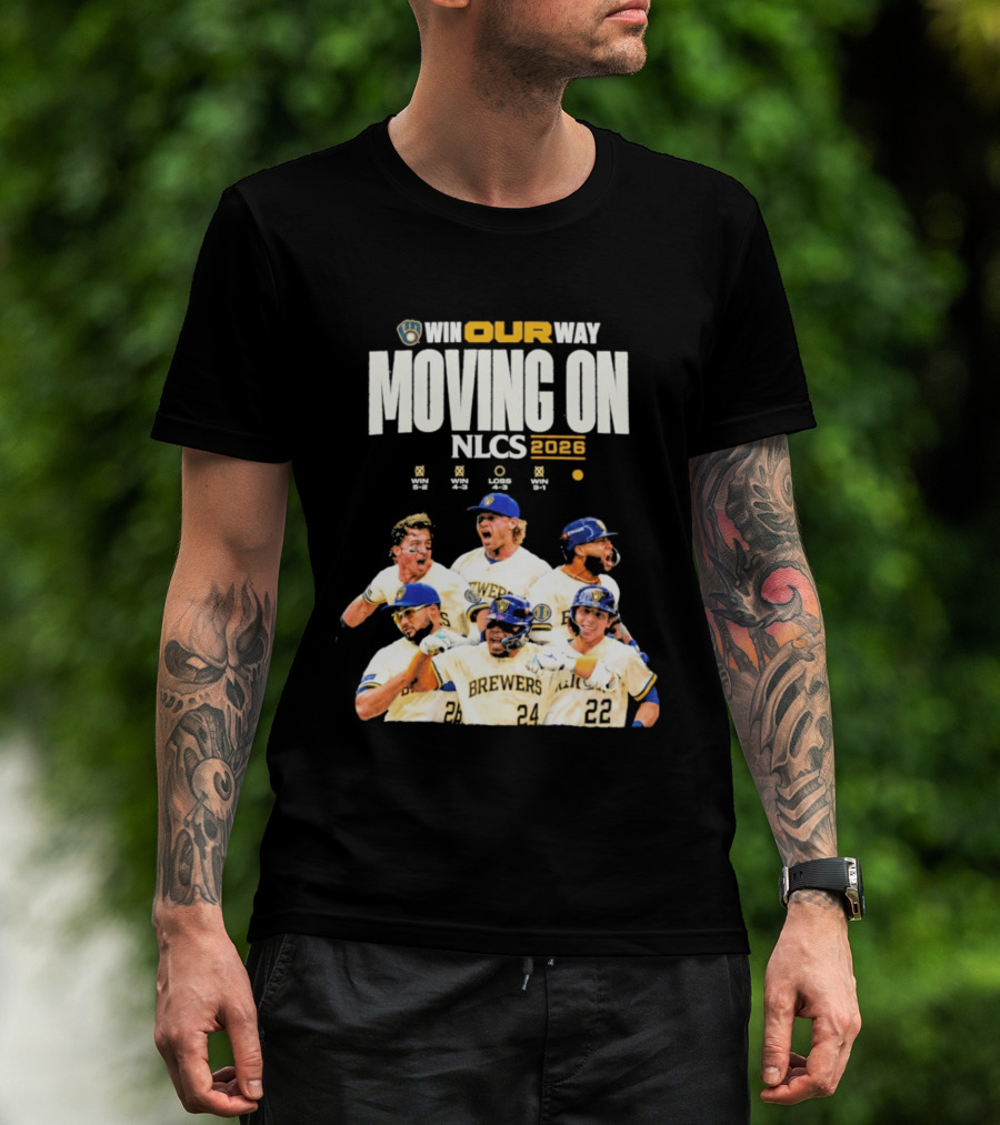 Win Our Way Moving On Nlcs 2023 Brewers T-Shirt