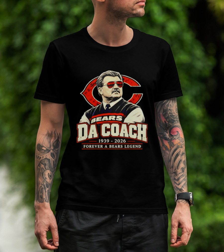 Bears Da Coach Mike Ditka Forever A Bears Legend 1939 2026 Chicago Bears T-Shirt