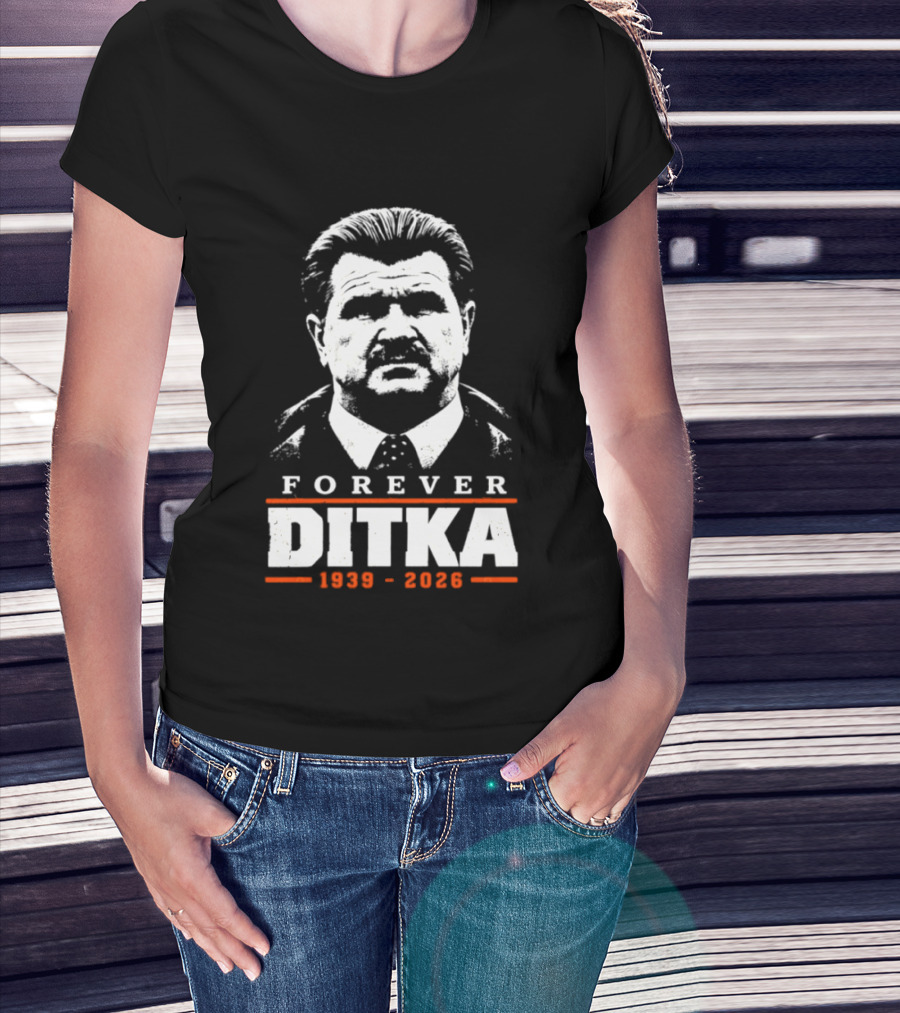 Forever Ditka 1939 2026 Chicago Bears T-Shirt