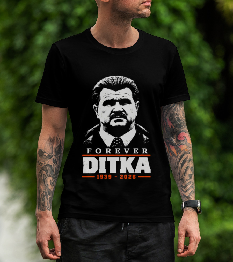 Forever Ditka 1939 2026 Chicago Bears T-Shirt