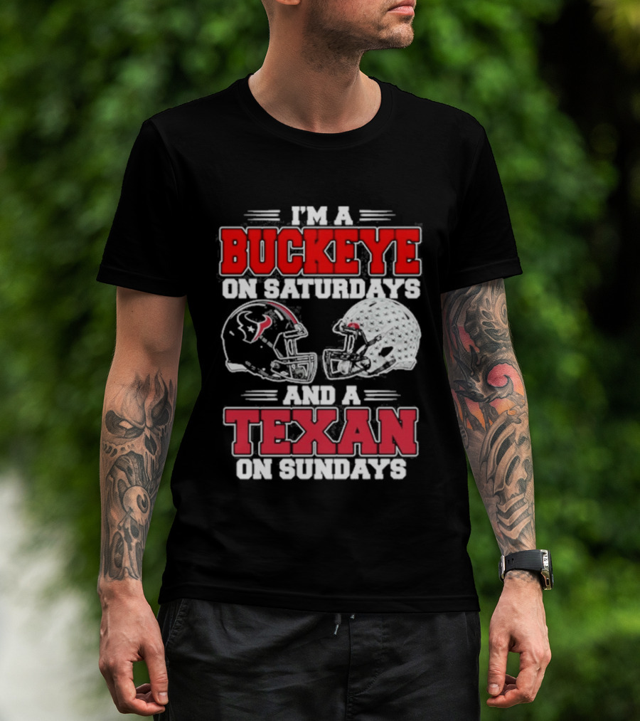 Buckeye On Saturdays Texan On Sundays Football Fan Gear T-Shirt