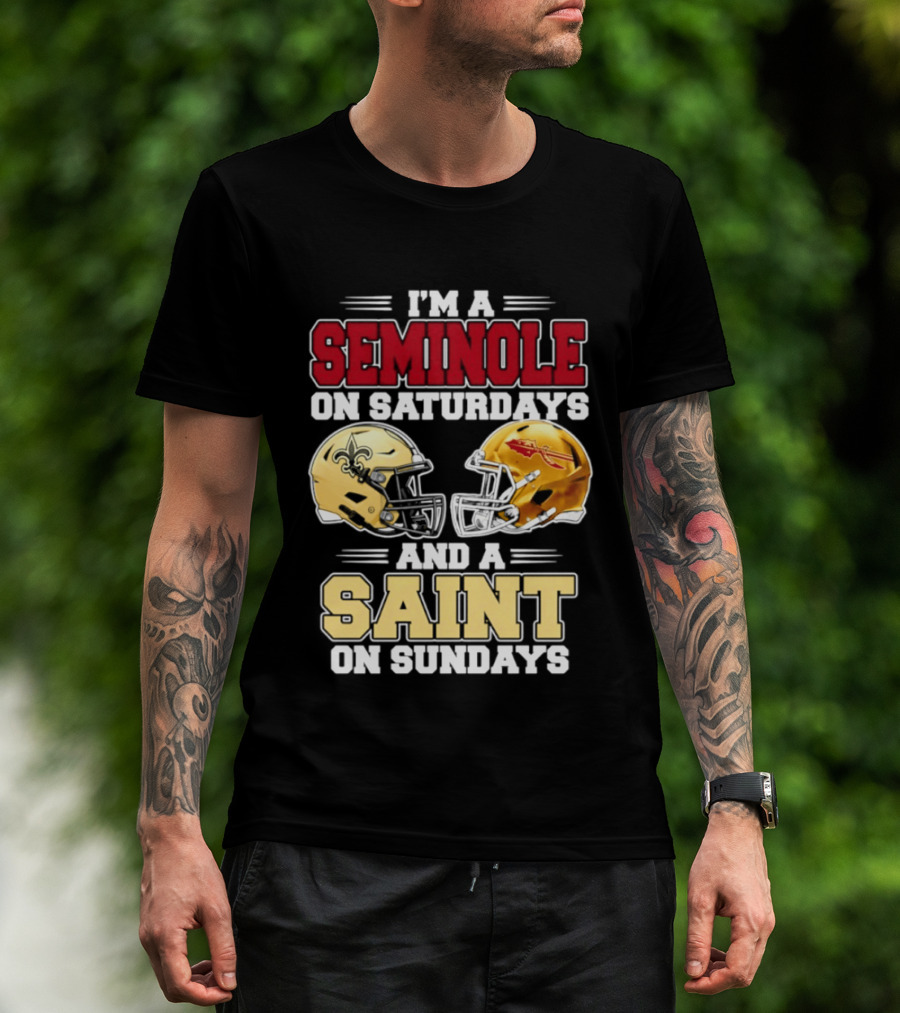 I'm A Seminole On Saturdays And A Saint On Sundays Football Fan 2026 T-Shirt
