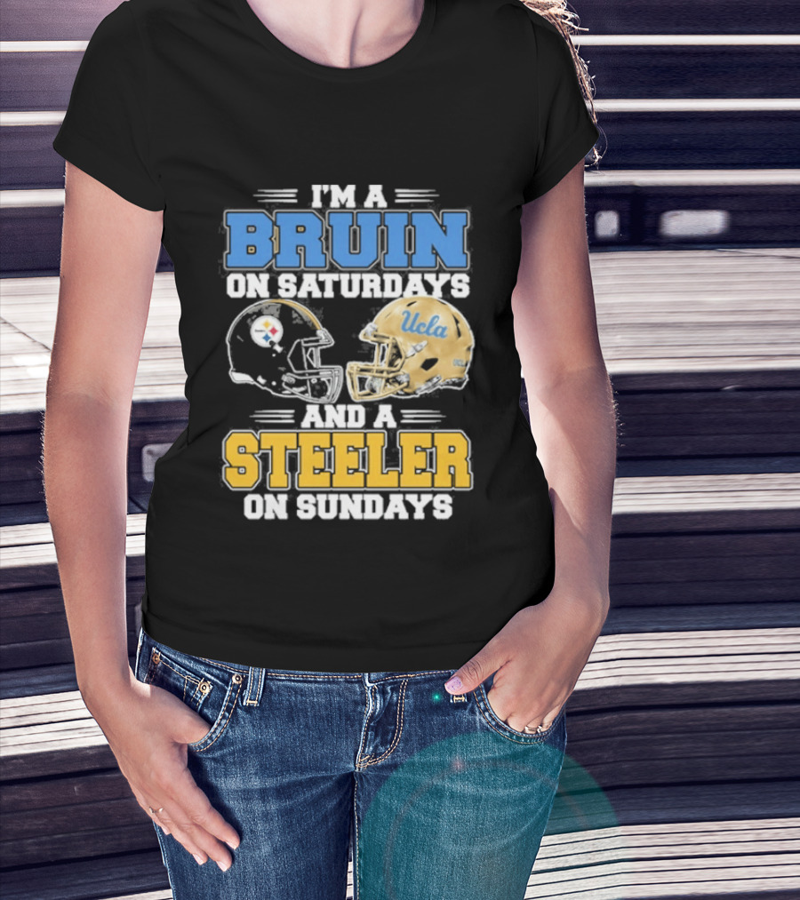 I'm A Bruin On Saturdays And A Steeler On Sundays UCLA Pittsburgh T-Shirt