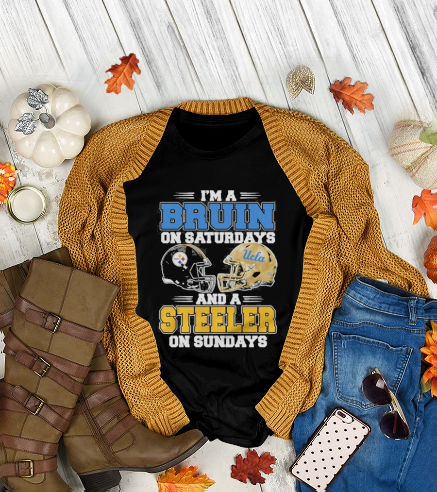 I'm A Bruin On Saturdays And A Steeler On Sundays UCLA Pittsburgh T-Shirt