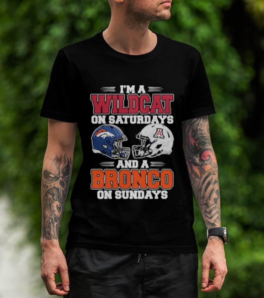 I'm A Wildcat On Saturdays And A Bronco On Sundays T-Shirt