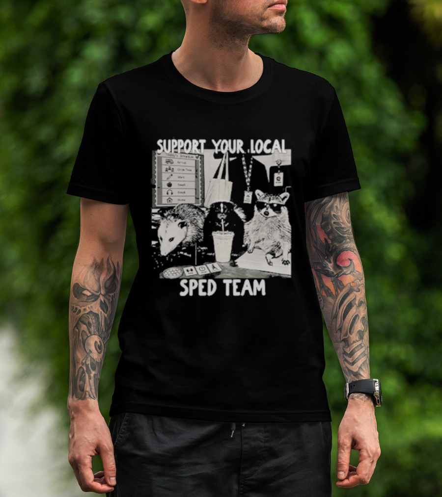Support Your Local SPED Team Raccoon Possum Classroom Essentials T-Shirt