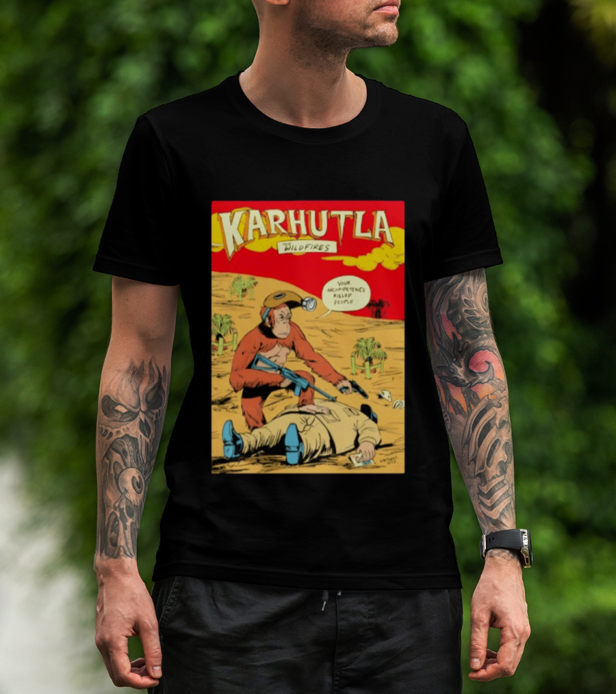 Karhutla The Wildfires Your Incompetence Killed People Comic Style Protest T-Shirt