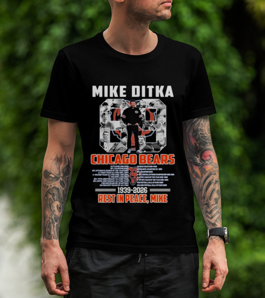 Mike Ditka Chicago Bears 1939 2026 Rest In Peace T-Shirt