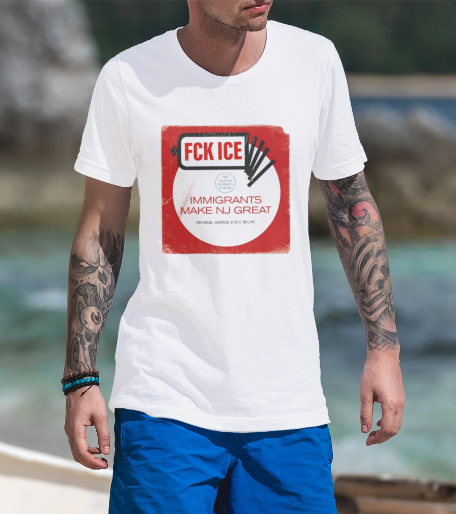 FCK ICE Immigrants Make NJ Great Original Garden State Recipe T-Shirt