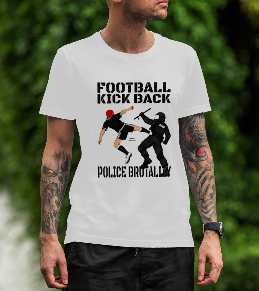 Football Kick Back Police Brutality T-Shirt
