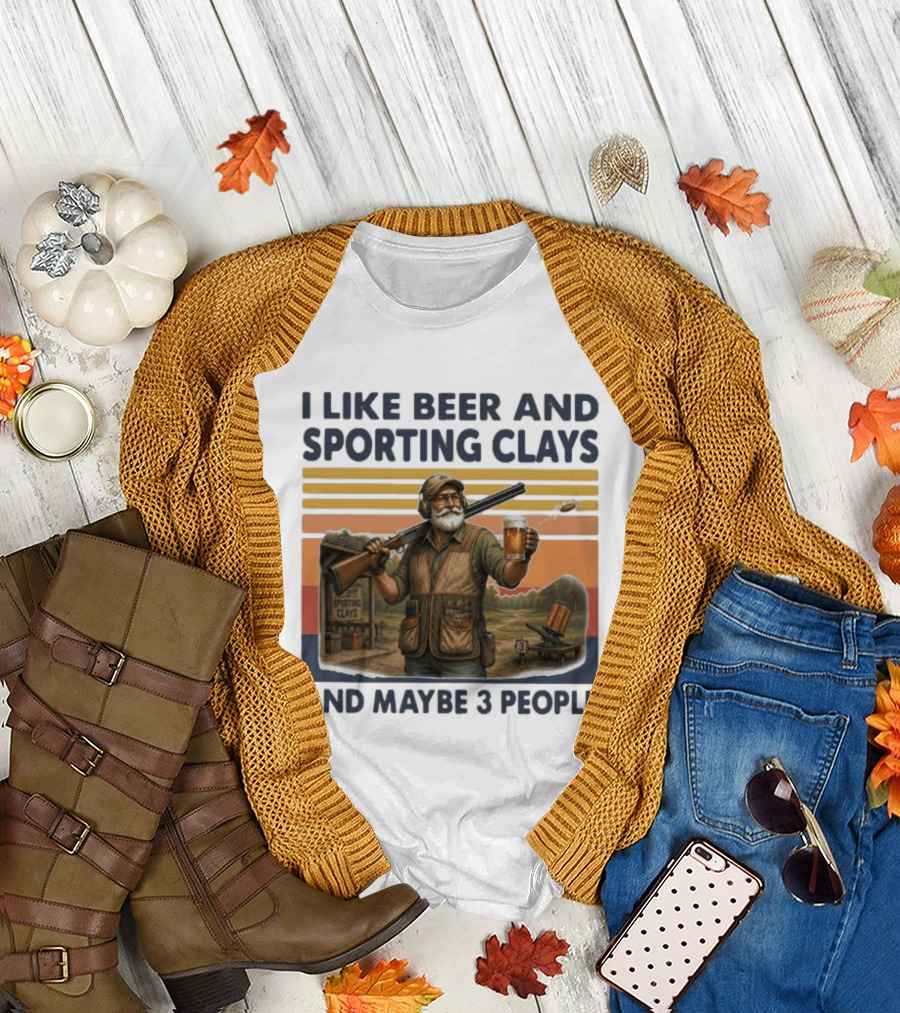 I Like Beer And Sporting Clays And Maybe 3 People Enthusiast Humor T-Shirt