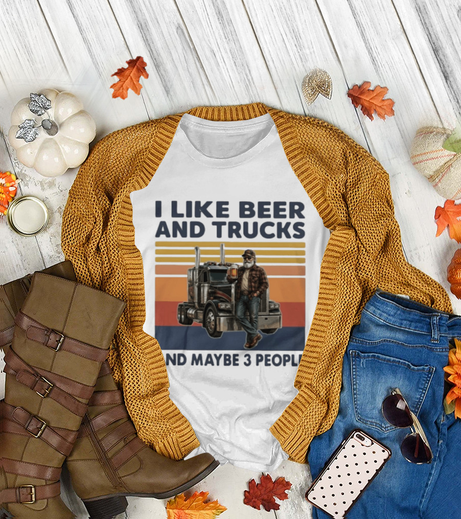 I Like Beer And Trucks And Maybe 3 People Retro Truck Driver With Beer T-Shirt