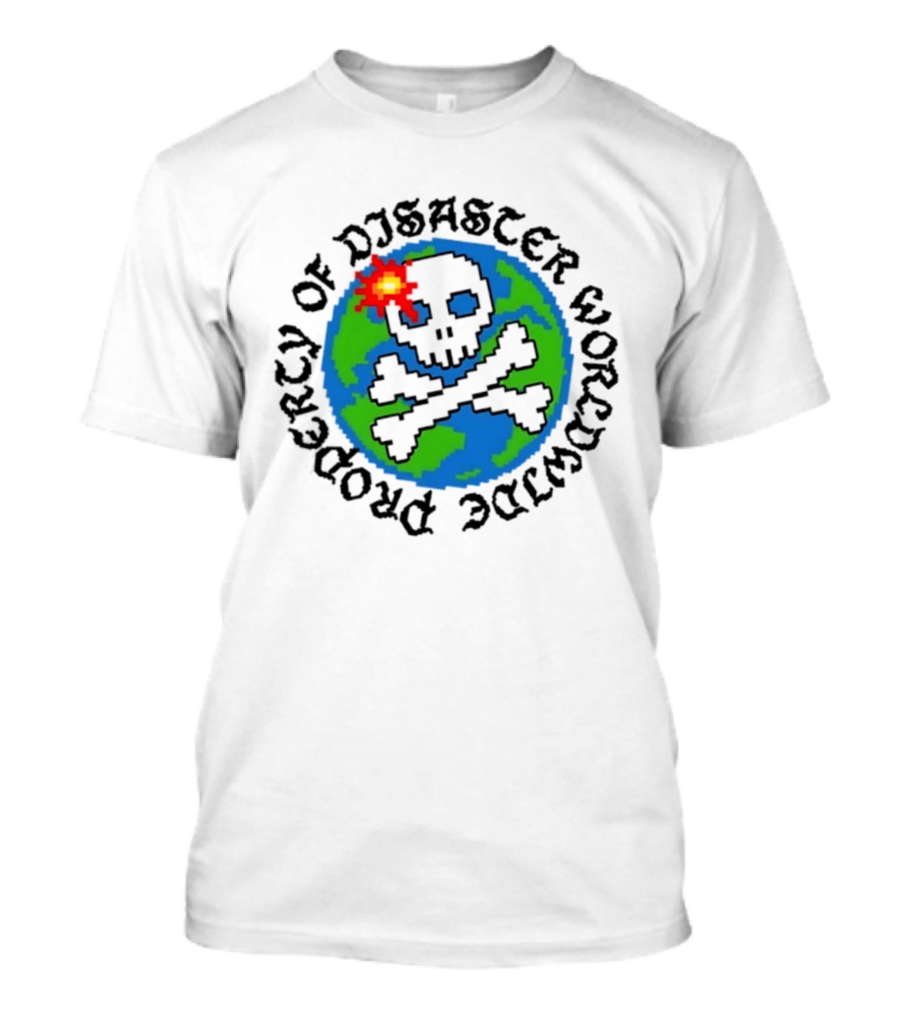 Skull And Crossbones Earth Property Of Disaster Worldwide T-Shirt
