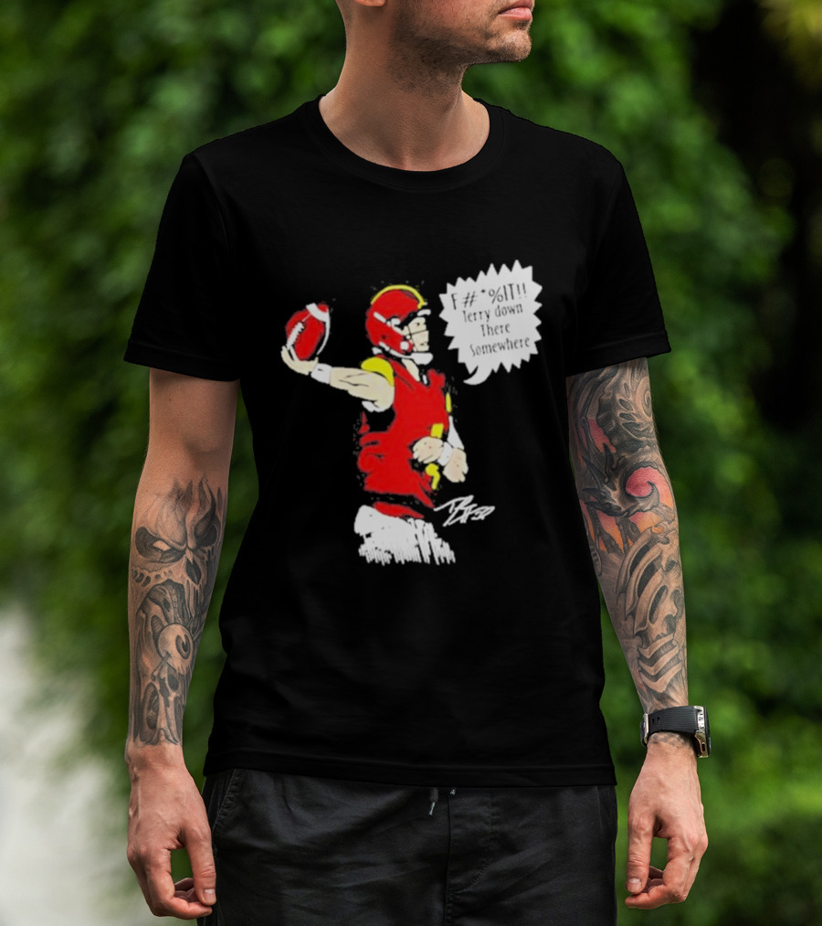 F It Terry Down There Somewhere Football Quarterback Sketch T-Shirt