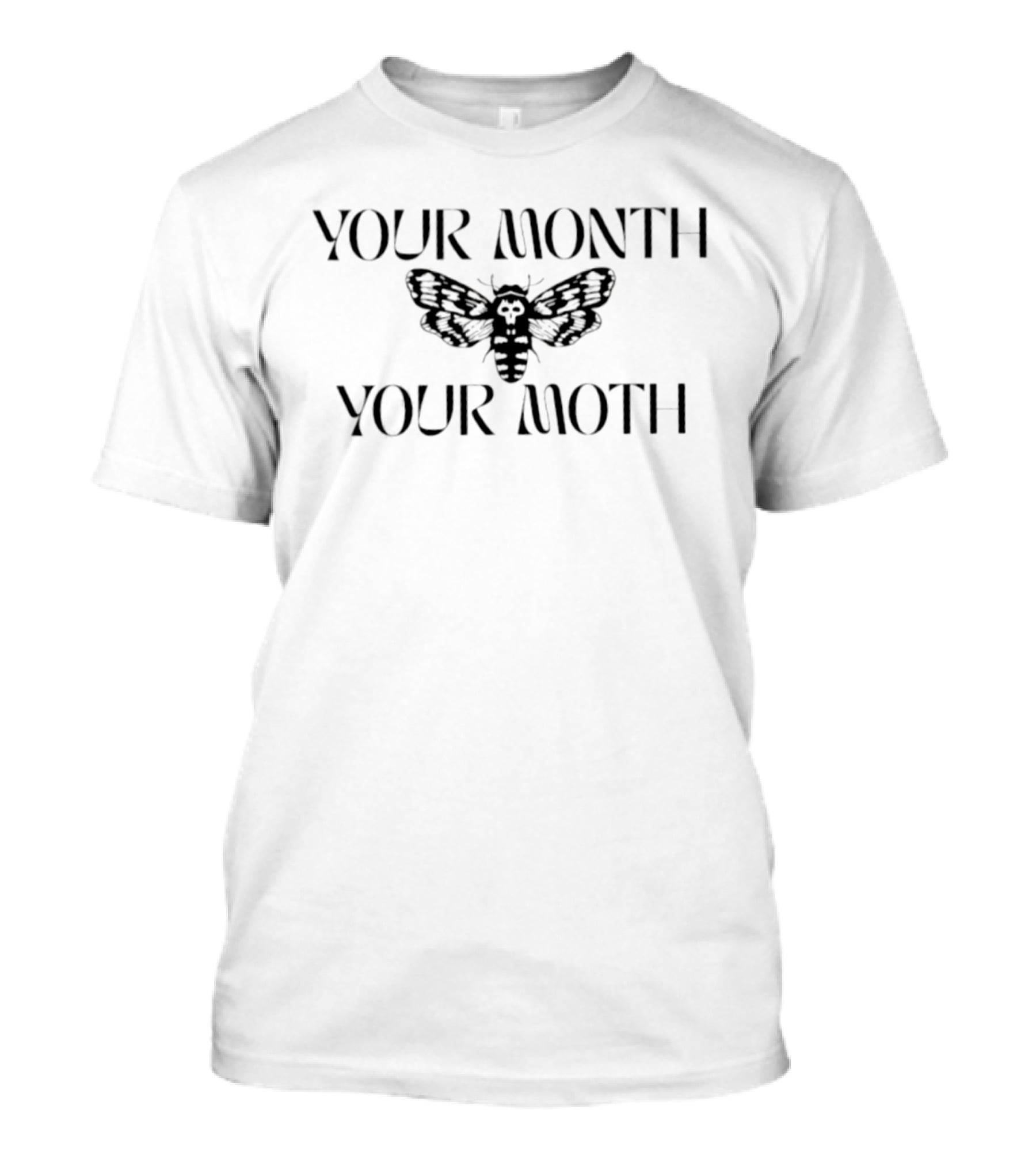Your Month Your Moth Gothic Occult Insect Image T-Shirt