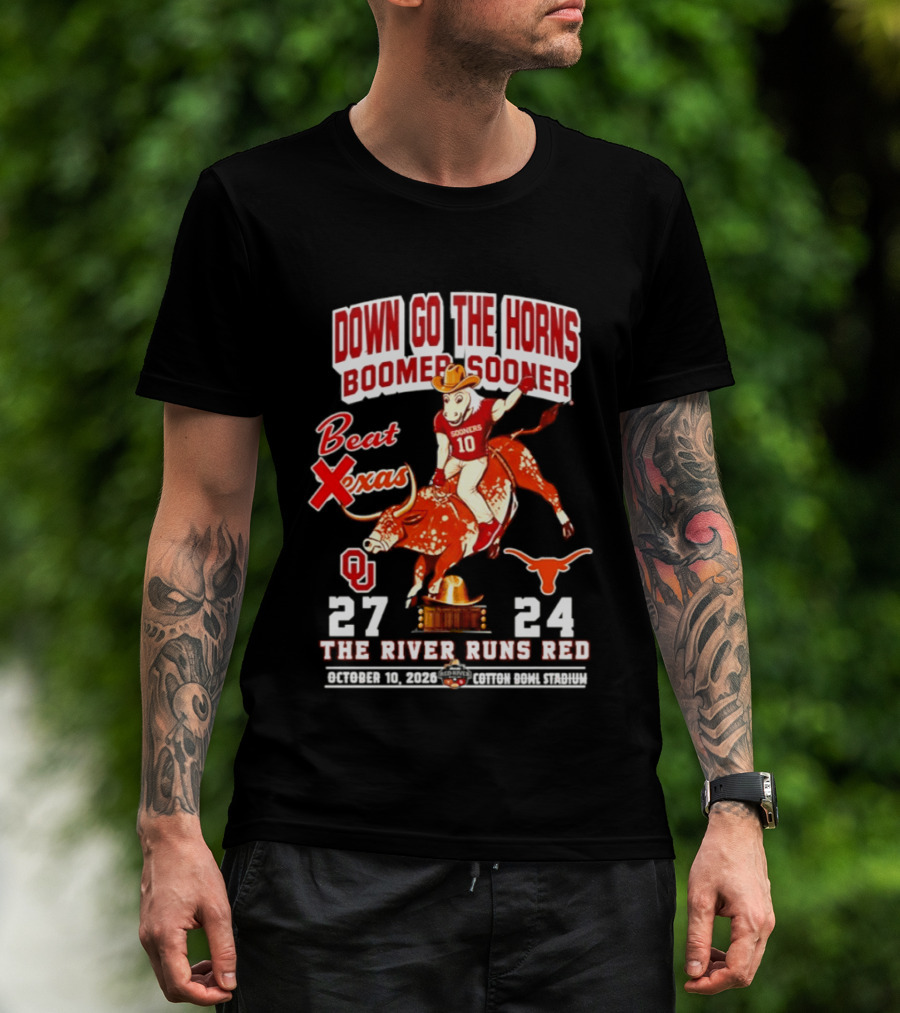 Oklahoma Sooners 27 24 The River Runs Red Down Go The Horns Boomer Sooner Beat Texas 2026 T-Shirt