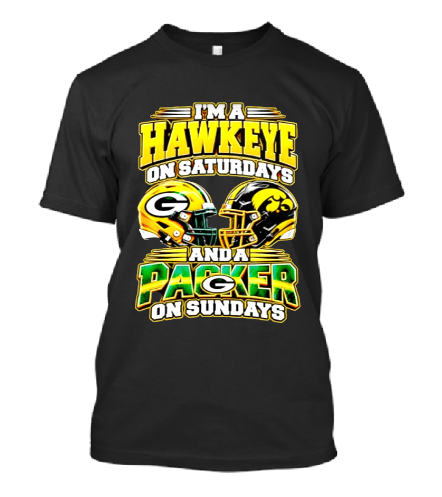 I'm A Hawkeye On Saturdays And A Packer On Sundays Football Fan Gear T-Shirt