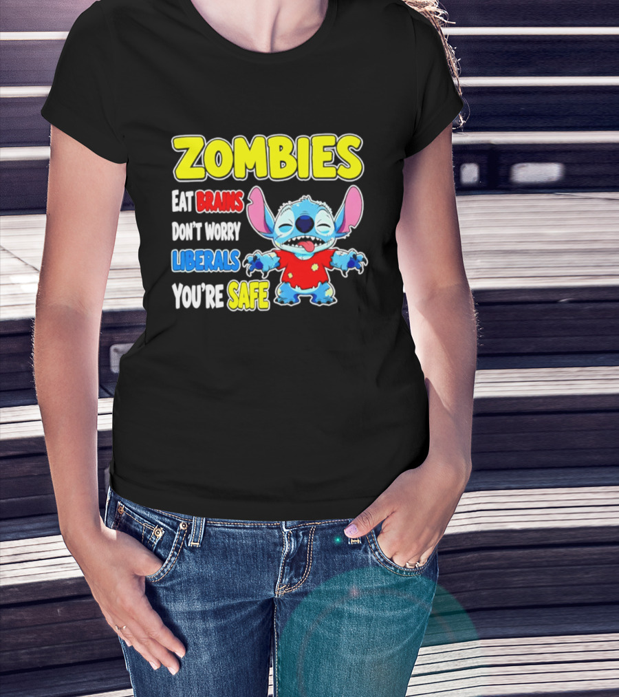Zombies Eat Brains Don't Worry Liberals You're Safe Stitch T-Shirt