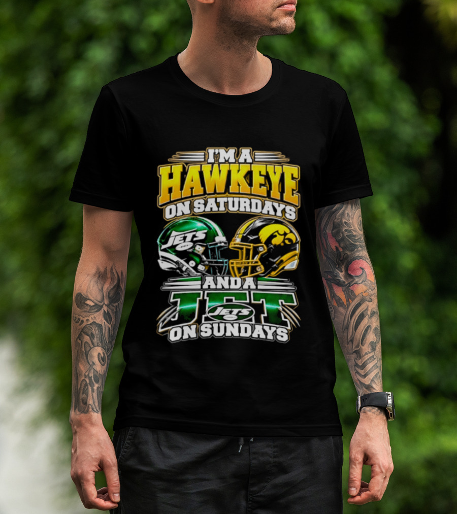 I'm A Hawkeye On Saturdays Iowa Hawkeyes New York Jets On Sundays 2026 T-Shirt