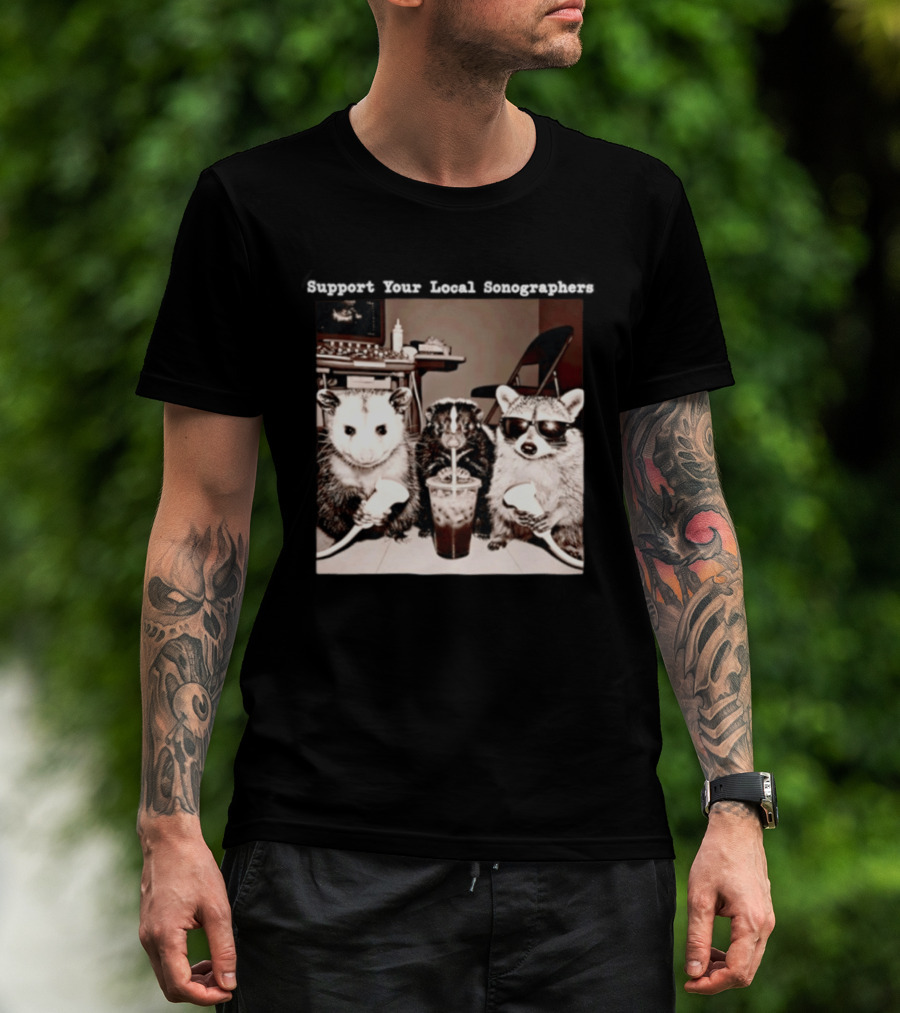 Support Your Local Sonographers Opossum Skunk Raccoon Humor T-Shirt