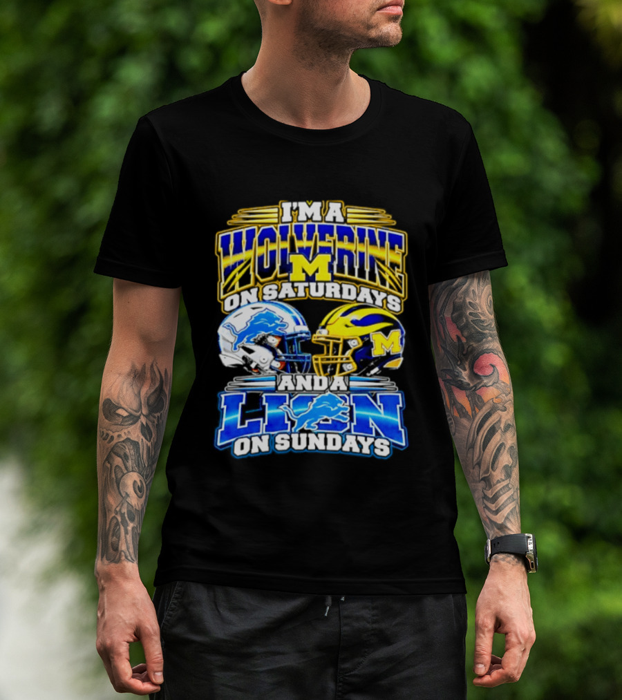 I'm A Wolverine On Saturdays Michigan Wolverines Helmet Detroit Lion On Sundays Detroit Lions Helmet T-Shirt