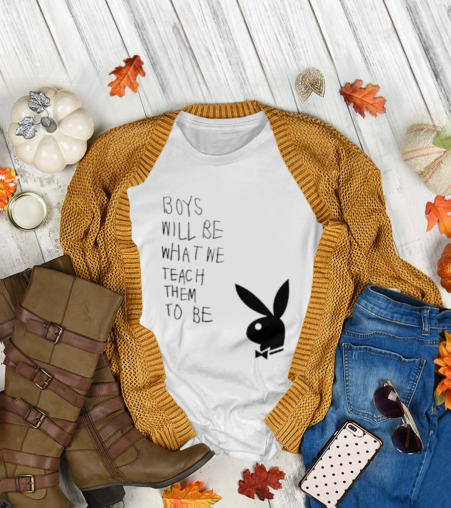 Boys Will Be What We Teach Them To Be Playboy Bunny T-Shirt