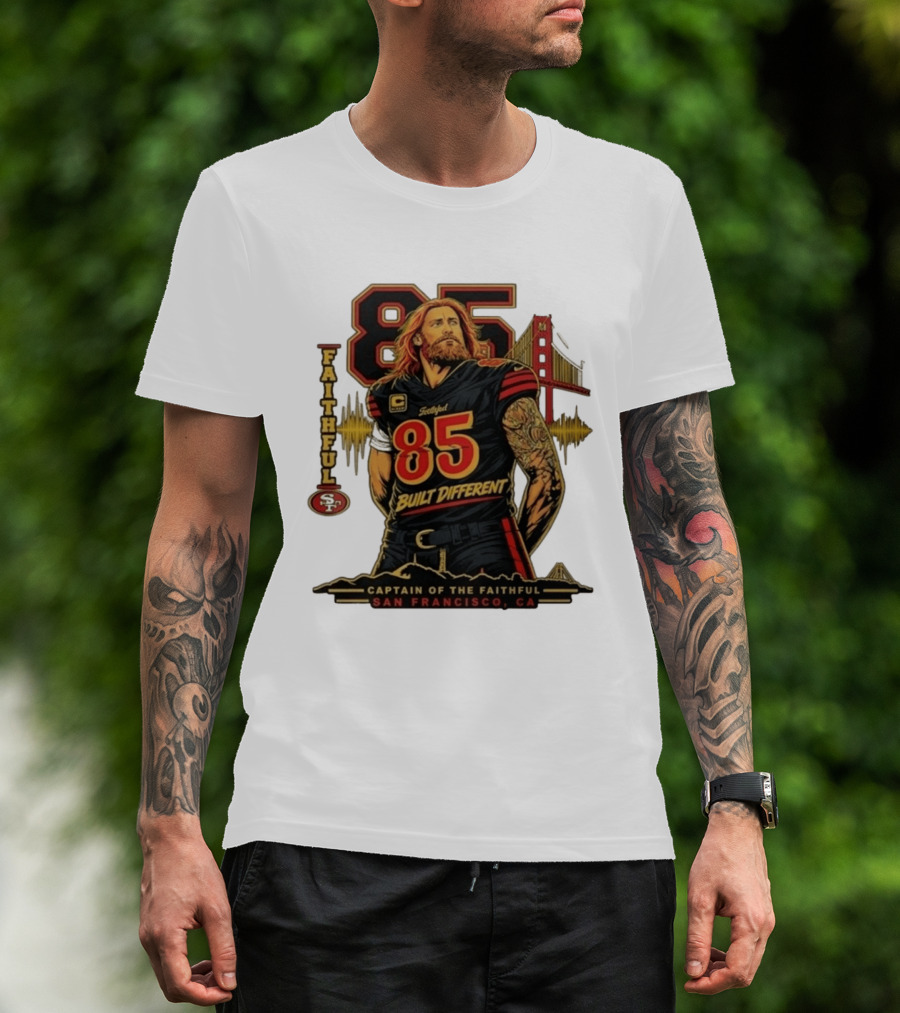 Faithful 85 Built Different Captain Of The Faithful San Francisco CA T-Shirt