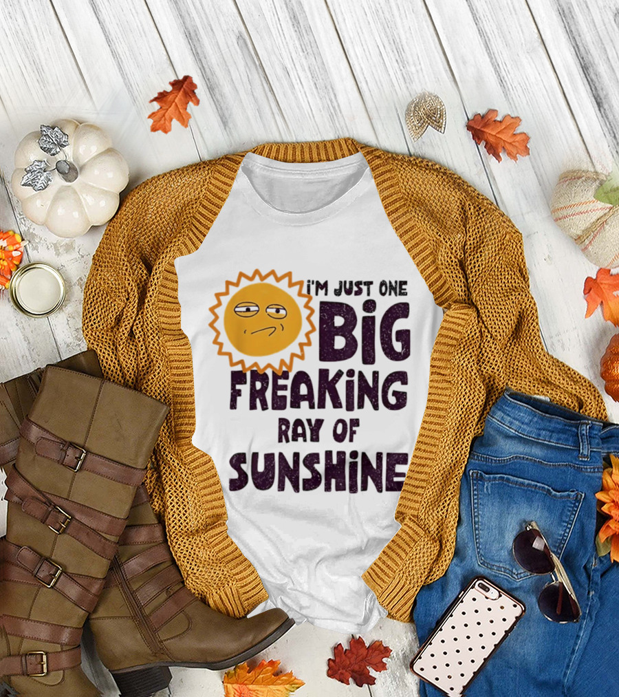 I'm Just One Big Freaking Ray Of Sunshine Funny Sarcastic Sun Emoji T-Shirt