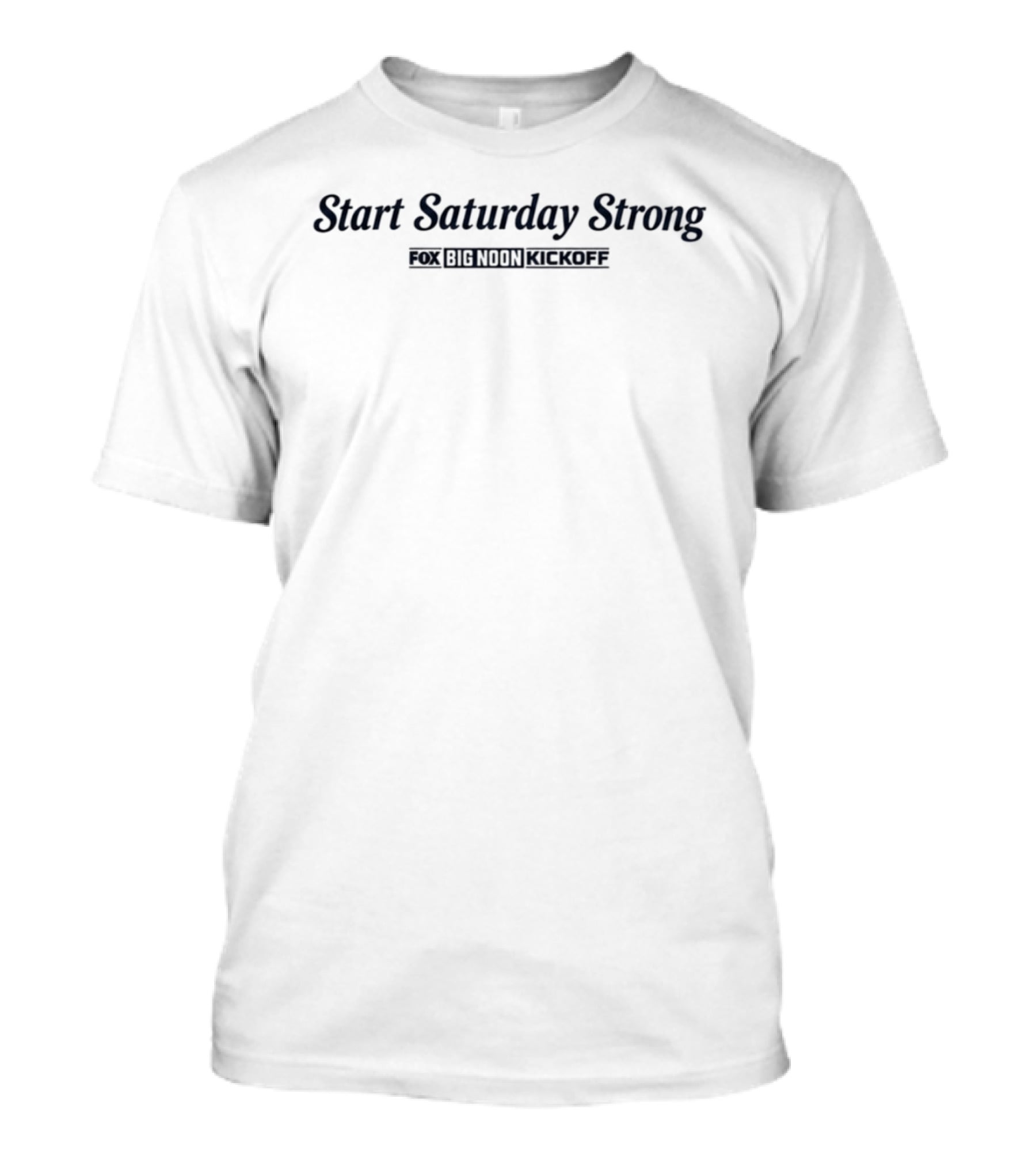 Start Saturday Strong Big Noon Kickoff T-Shirt
