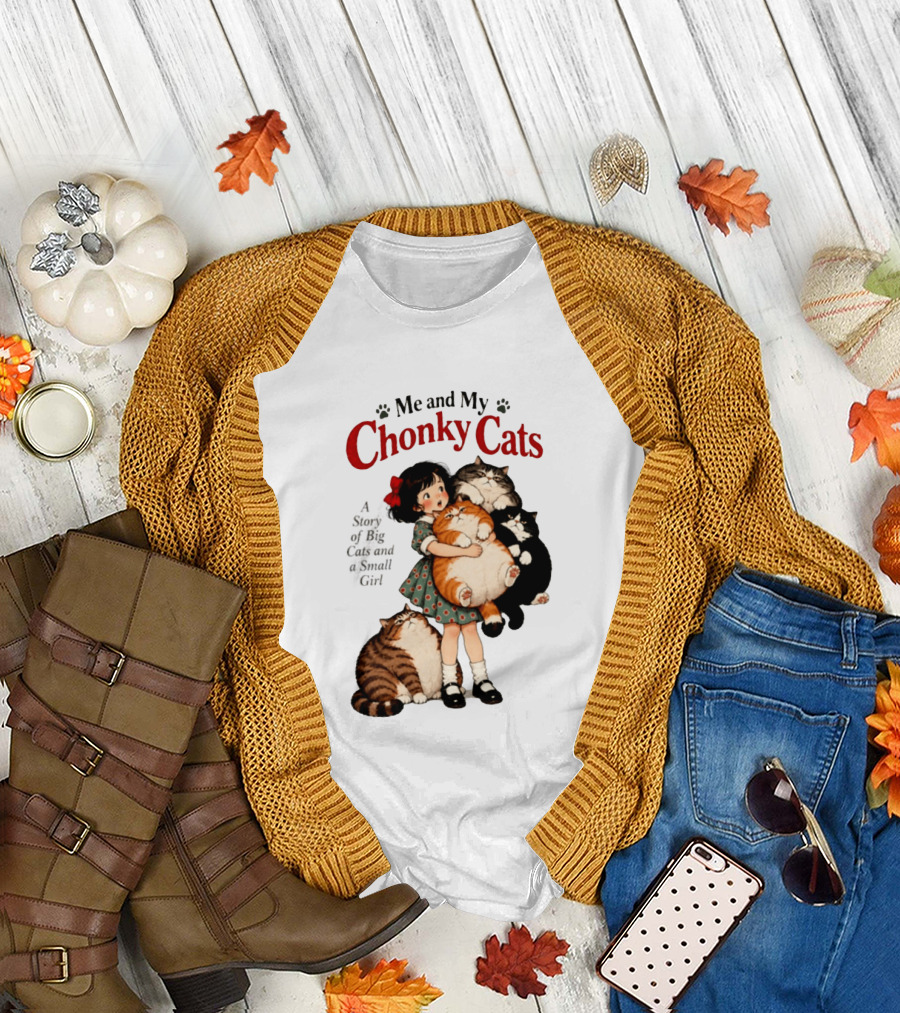 Me And My Chonky Cats A Story Of Big Cats And A Small Girl T-Shirt