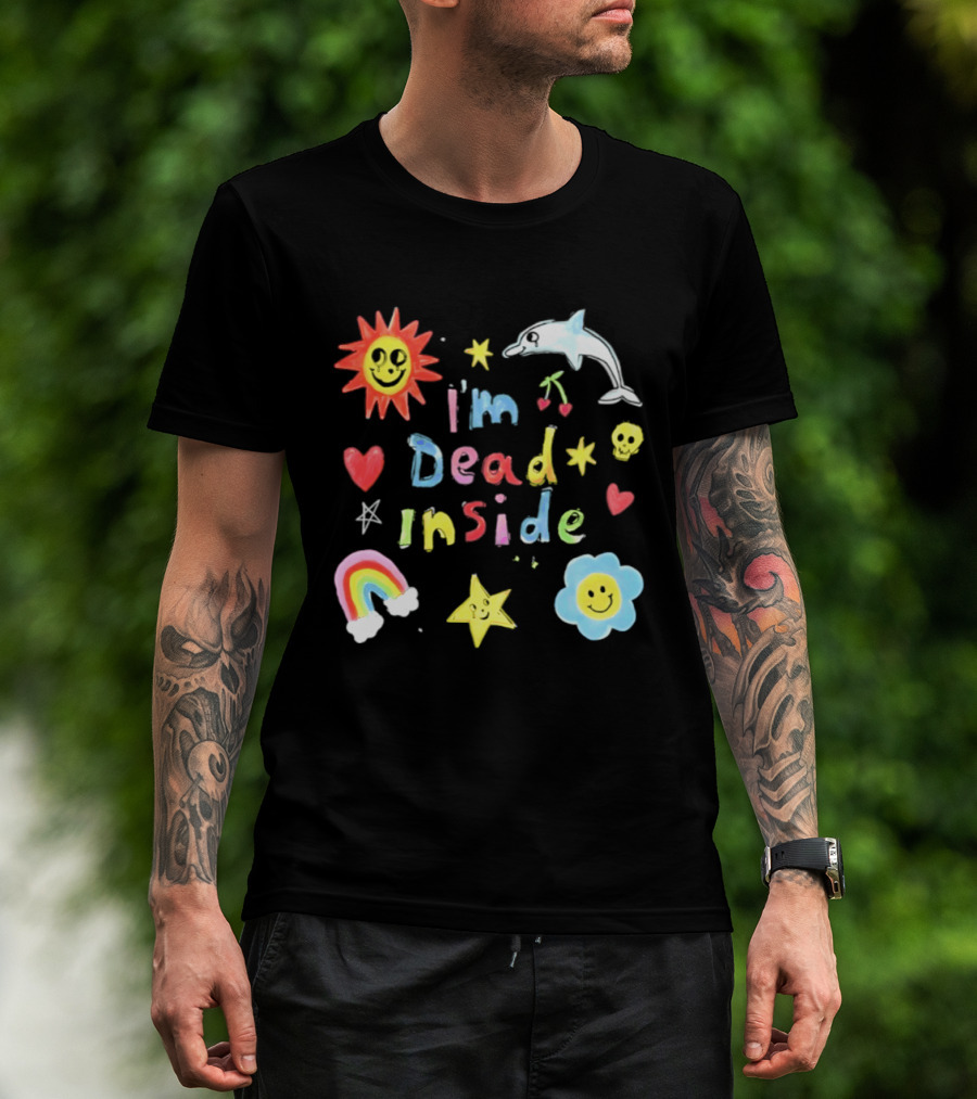 I'm Dead Inside Colorful Cute Sun Dolphin Rainbow Hearts Stars Skulls Cherries Flower T-Shirt
