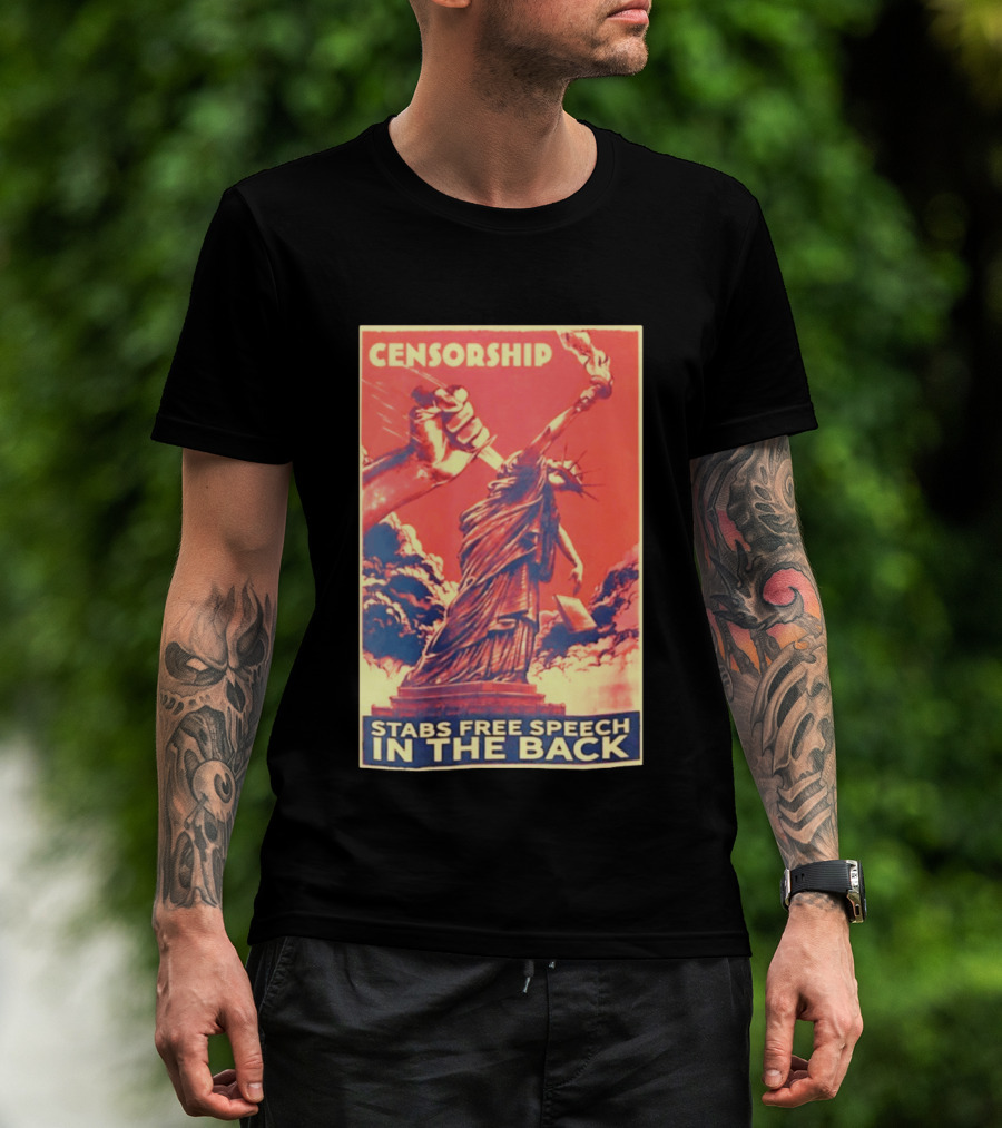 Censorship Stabs Free Speech In The Back Statue Of Liberty T-Shirt