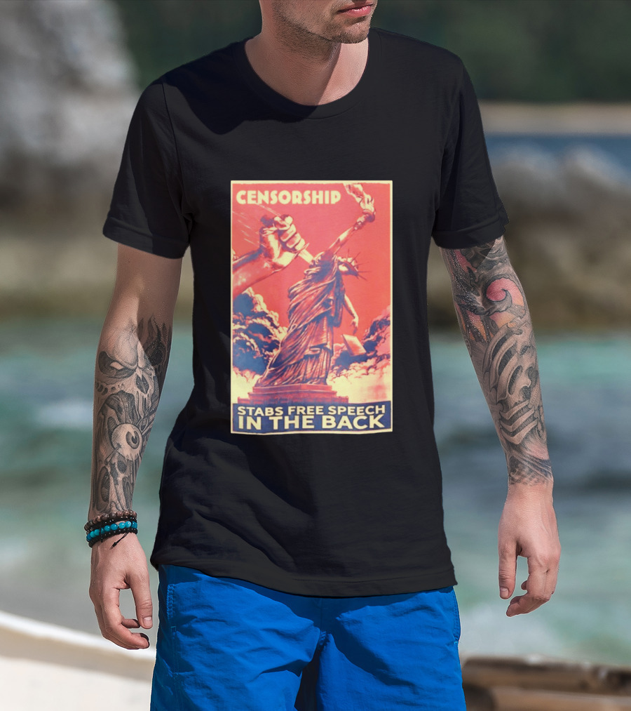 Censorship Stabs Free Speech In The Back Statue Of Liberty T-Shirt