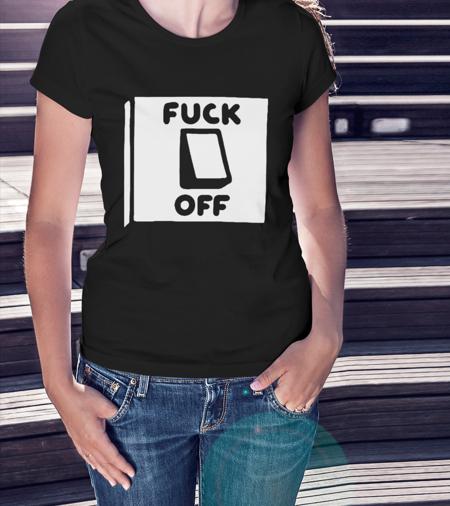 Fuck Off Power Switch Minimalist Sarcastic Humor T-Shirt