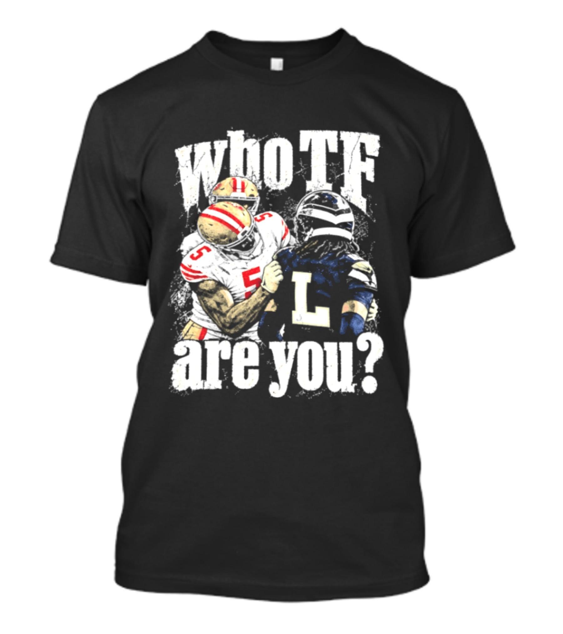 Mike Evans San Francisco 49ers Who TF Are You Diggs Seattle Seahawks Meme T-Shirt