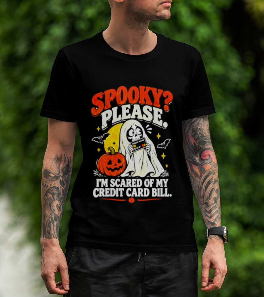Spooky Please I'm Scared Of My Credit Card Bill Halloween 2026 T-Shirt