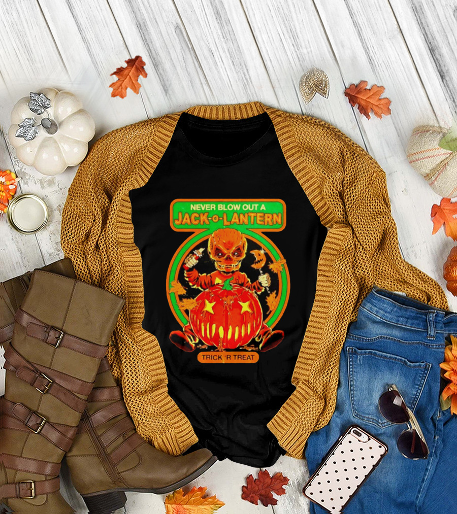 Never Blow Out A Jack O Lantern Trick R Treat Halloween Creepy Pumpkin Monster T-Shirt