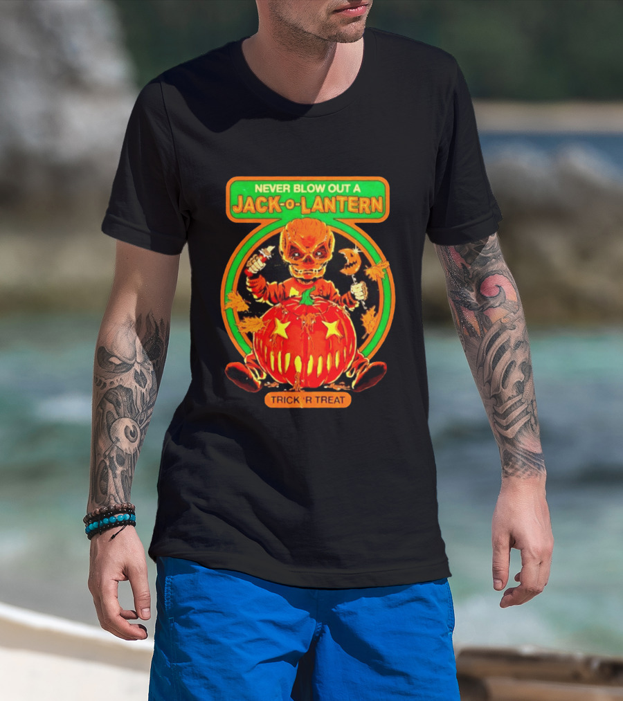 Never Blow Out A Jack O Lantern Trick R Treat Halloween Creepy Pumpkin Monster T-Shirt