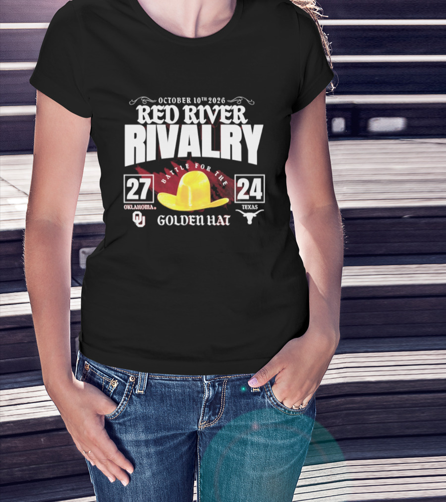 October 10th 2026 Red River Rivalry Battle For The Golden Hat Oklahoma 27 Texas 24 T-Shirt