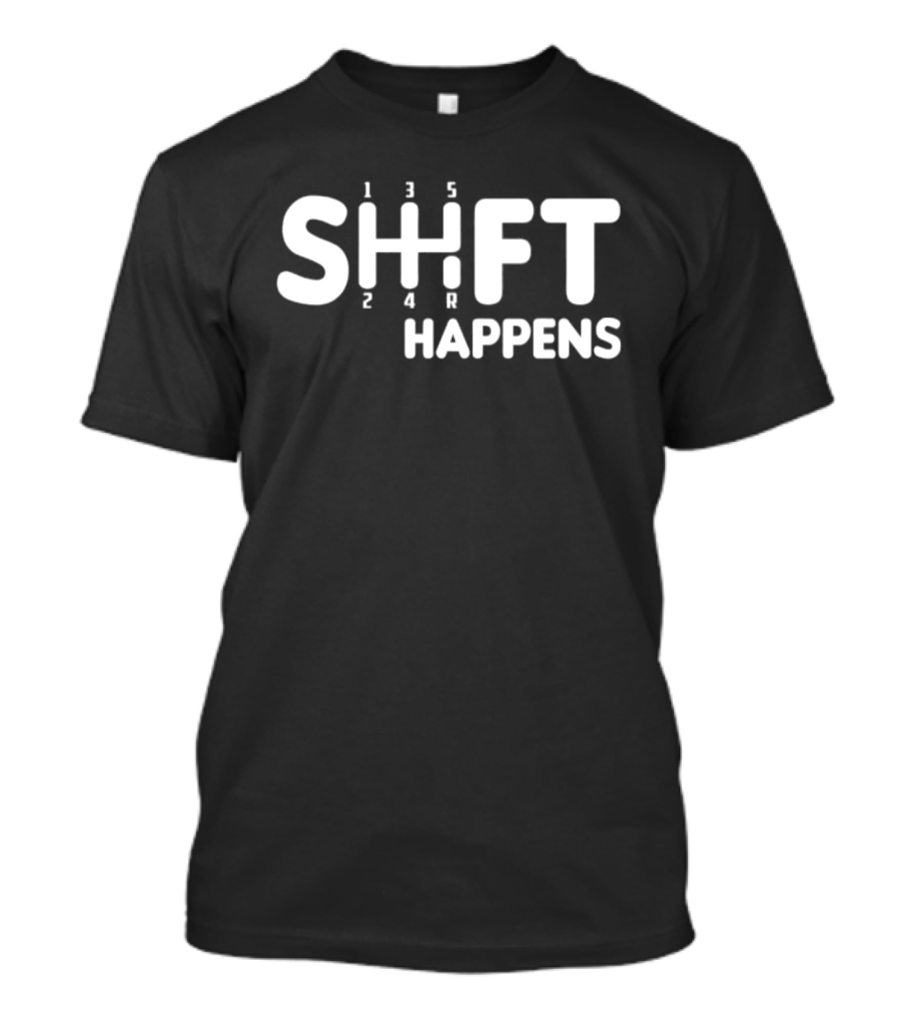 SHIFT HAPPENS Manual Transmission Gearbox Humor T-Shirt