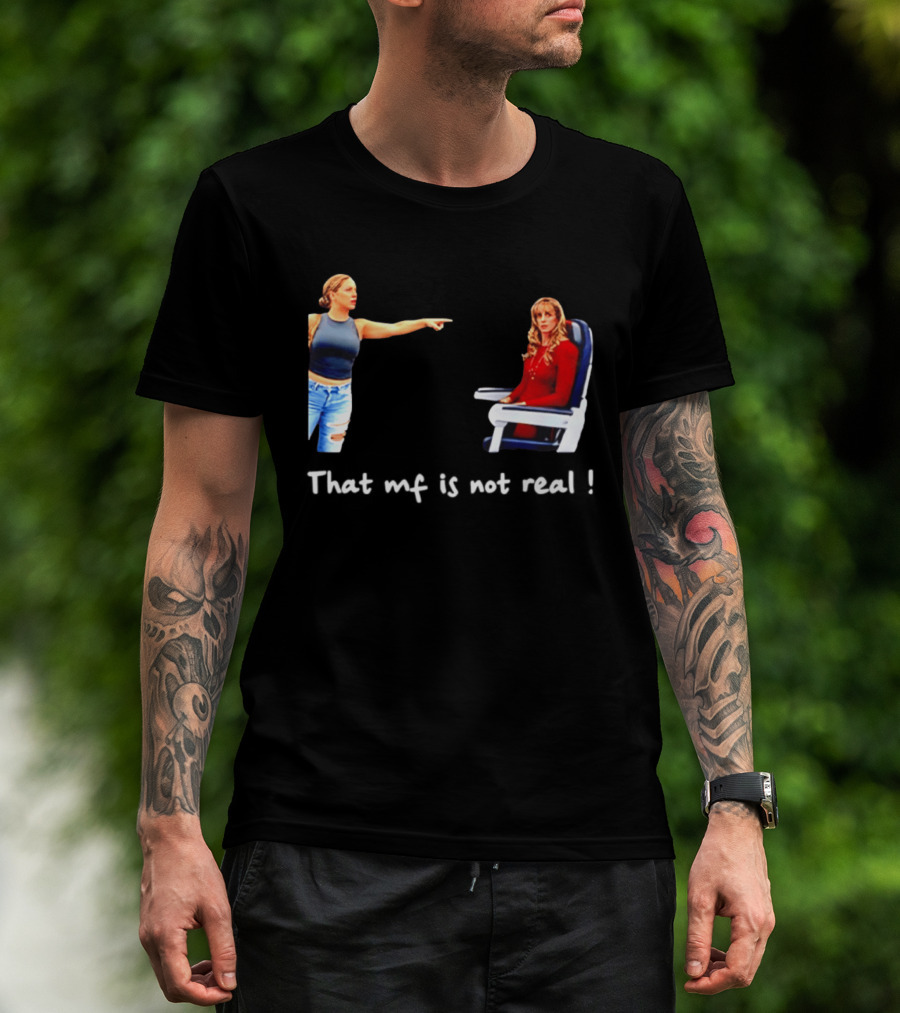 Susan Dell That MF Is Not Real Airplane Meme T-Shirt