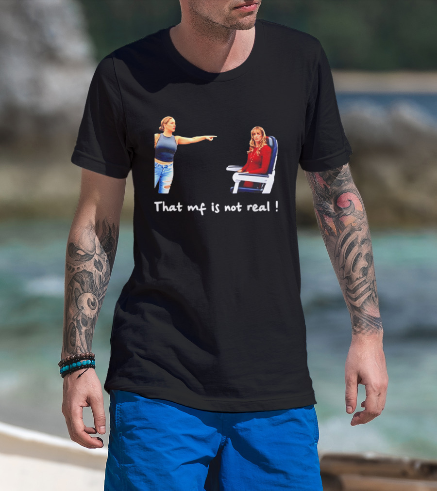 Susan Dell That MF Is Not Real Airplane Meme T-Shirt